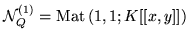 ${\cal N}^{(1)}_Q = \mbox{Mat}\,(1,1;K[[x,y]])$