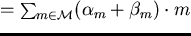 $f + h = \sum_{m \in {\cal M}} (\alpha_{m} + \beta_{m}) \cdot m$