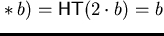 ${\sf HT}(f_1 \ast b) = {\sf HT}(2 \cdot b) = b$