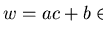 $w = ac + b \in {\bf Q}[{\cal G}]$