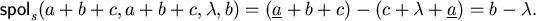 \begin{displaymath}{\sf spol}_{s}(a+b+c,a+b+c,\lambda,b) =
(\underline{a} + b +c) - (c + \lambda + \underline{a}) = b - \lambda.\end{displaymath}