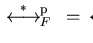 $\mbox{$\,\stackrel{*}{\longleftrightarrow}\!\!\mbox{}^{{\rm p}}_{F}\,$ } = \mbox{$\,\stackrel{*}{\longleftrightarrow}\!\!\mbox{}^{{\rm s}}_{F}\,$ }$