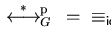 $\mbox{$\,\stackrel{*}{\longleftrightarrow}\!\!\mbox{}^{{\rm p}}_{G}\,$ } = \;\;\equiv_{{\sf ideal}_{r}^{}(G)}$