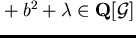 $p= b^4 + b^2 + \lambda \in {\bf Q}[{\cal G}]$