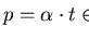 $p = \alpha \cdot t \in {\bf K}[{\cal G}]$