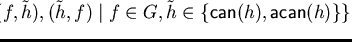 $B \cup \{ (f, {\tilde h}), ( {\tilde h},f) \mid f \in G, {\tilde h} \in \{ {\sf can}(h), {\sf acan}(h) \} \}$