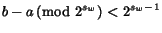 $\displaystyle b - a \!\!\pmod{2^{s_w}} < 2^{s_w-1}$