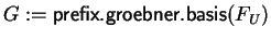 $G := {\sf prefix.groebner.basis}(F_U)$