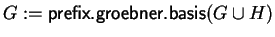 $G := {\sf prefix.groebner.basis}(G \cup H)$