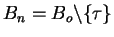 $B_n = B_o \backslash \{ \tau \}$