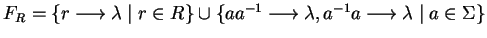 $F_R = \{ r \longrightarrow\lambda \mid r \in R \} \cup \{ aa^{-1} \longrightarrow\lambda, a^{-1}a \longrightarrow\lambda \mid a \in \Sigma \}$