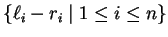 $\{ \ell_i - r_i \mid 1 \leq i \leq n \}$