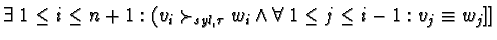 $\exists\; 1 \leq i \leq n+1: (v_i \succ_{syl, \tau} w_i \wedge \forall\; 1 \leq j \leq i-1: v_j \equiv w_j]]$