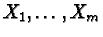 $X_1, \ldots, X_m$