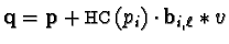 ${\bf q} = {\bf p} + {\sf HC}(p_i) \cdot {\bf b}_{i,\ell} \ast v$