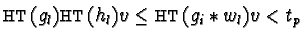 ${\sf HT}(g_l){\sf HT}(h_l)v\leq {\sf HT}(g_i \ast w_l)v < t_p$