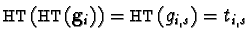 ${\sf HT}({\sf HT}({\bf g}_i)) = {\sf HT}(g_{i,s}) = t_{i,s}$