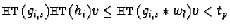 ${\sf HT}(g_{i,s}){\sf HT}(h_i)v\leq {\sf HT}(g_{i,s} \ast w_l)v < t_p$