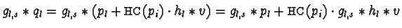 $g_{l,s} \ast q_l = g_{l,s} \ast (p_l + {\sf HC}(p_i) \cdot h_l \ast v)
= g_{l,s} \ast p_l + {\sf HC}(p_i) \cdot g_{l,s} \ast h_l \ast v$