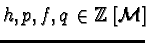 $h,p,f,q \in \mathbb {Z}[{\cal M}]$