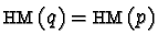 ${\sf HM}(q) = {\sf HM}(p)$