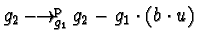 $g_2 \mbox{$\,\stackrel{}{\longrightarrow }\!\!\mbox{}^{{\rm p}}_{g_1}\,$} g_2 - g_1 \cdot (b \cdot u)$