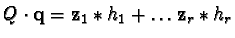 $Q \cdot {\bf q} = {\bf z}_1 \ast h_1 + \ldots {\bf z}_r \ast h_r$