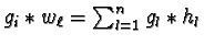 $g_i \ast w_\ell= \sum_{l=1}^n g_l \ast h_l$