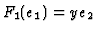 $F_1(e_1)=ye_2$