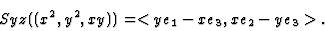 \begin{displaymath}Syz((x^2,y^2,xy))=<ye_1-xe_3,xe_2-ye_3>.\end{displaymath}