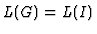 $ L(G) = L(I)$