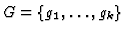 $ G = \{g_1, \dots, g_k\}$