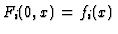 $ F_i(0,x) = f_i(x)$