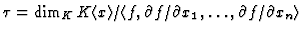 $ \tau = \dim_K K\langle x \rangle/\langle f, \partial f/\partial x_1, \dots,
\partial f/\partial x_n\rangle$