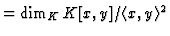 $ = \dim_K K[x,y]/\langle x,y\rangle^2$