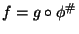 $f = g \circ \phi^{\char93 }$