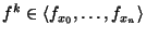 $f^k \in \langle f_{x_0}, \dots, f_{x_n}\rangle$