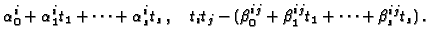 $\displaystyle \alpha^i_0 + \alpha^i_1 t_1 + \dots + \alpha^i_s t_s\,,\quad
t_i t_j - (\beta^{ij}_0 + \beta^{ij}_1 t_1 + \dots + \beta^{ij}_s
t_s)\,.
$