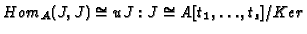 $ Hom_A(J,J) \cong uJ : J \cong
A[t_1, \dots, t_s]/Ker$