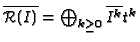 $ \overline{\mathcal{R}(I)} = \bigoplus_{k \ge 0} \overline{I^k} t^k$