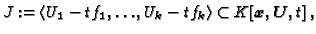 $\displaystyle J := \langle U_1 - tf_1, \dots, U_k - tf_k \rangle \subset
K[{\boldsymbol{x}},{\boldsymbol{U}},t]\,,
$