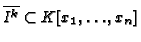 $ \overline{I^k} \subset K[x_1, \dots,
x_n]$