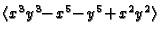 $ \langle
x^3y^3\!\!\!\:-\!\!\:x^5\!\!\!\:-\!\!\:y^5\!+\!\!\:x^2y^2\rangle$