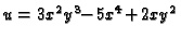 $ u=3x^2y^3\!\!\!\:-\!\!\:5x^4\!+\!\!\:2xy^2$