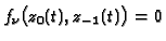 $ f_\nu\bigl(z_0(t),z_{-1}(t)\bigr) = 0$