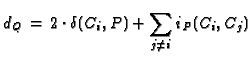 $\displaystyle d_Q\,=\,2\cdot \delta(C_i,P)+\sum_{j\neq i} i_P(C_i,C_j)$