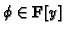 $ \phi\in \mathbf{F}[y]$