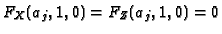 $ F_X(a_j,1,0)=F_Z(a_j,1,0)=0$