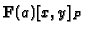 $ \mathbf{F}(a)[x,y]_P$