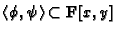 $ \langle \phi,\psi\rangle\subset \mathbf{F}[x,y]$